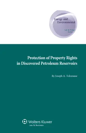 Tolorunse | Protection of Property Rights in Discovered Petroleum Reservoirs | Buch | 978-90-411-5604-4 | sack.de
