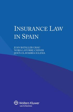 Bataller Grau / Latorre Chiner / Olavarría Iglesia | Insurance Law in Spain | Buch | 978-90-411-5671-6 | sack.de