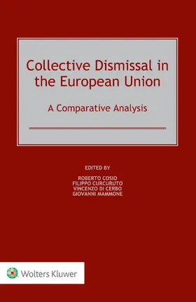 Cosio / Curcuruto / di Cerbo | Collective Dismissal in the European Union: A Comparative Analysis: A Comparative Analysis | Buch | 978-90-411-5830-7 | www.sack.de