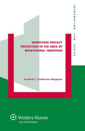Borgesius / Zuiderveen Borgesius |  Improving Privacy Protection in the Area of Behavioural Targeting | Buch |  Sack Fachmedien