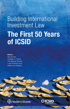 Kinnear / Fischer |  Building International Investment Law: The First 50 Years of ICSID | Buch |  Sack Fachmedien