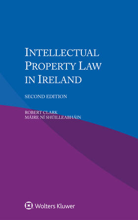 Clark / Ní Shúilleabháin / Shúlleabháin | Intellectual Property Law in Ireland | Buch | 978-90-411-6168-0 | sack.de