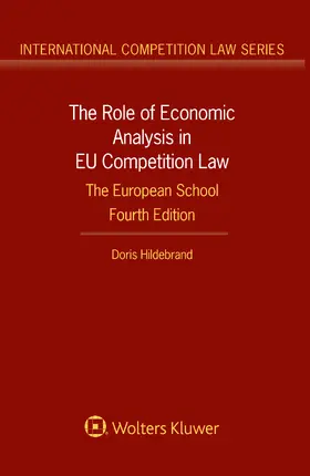 Hildebrand | The Role of Economic Analysis in Eu Competition Law: The European School | Buch | 978-90-411-6245-8 | sack.de