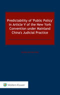 Hsi-Chia Chen |  Predictability of 'public Policy' in Article V of the New York Convention Under Mainland China's Judicial Practice | Buch |  Sack Fachmedien
