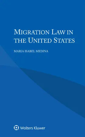 Medina |  Migration Law in the United States | Buch |  Sack Fachmedien