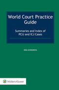 Uchkunova |  World Court Practice Guide: Summaries and Index of Pcij and Icj Cases | Buch |  Sack Fachmedien