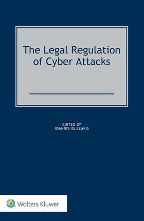 Iglezakis | The Legal Regulation of Cyber Attacks | Buch | 978-90-411-6901-3 | sack.de