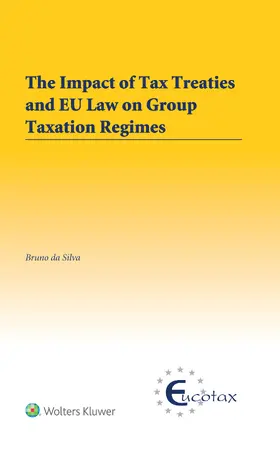 Da Silva | The Impact of Tax Treaties and Eu Law on Group Taxation Regimes | Buch | 978-90-411-6905-1 | sack.de