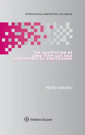 Ferrario | The Adaptation of Long-Term Gas Sale Agreements by Arbitrators | Buch | 978-90-411-8232-6 | www.sack.de