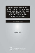 Born |  International Arbitration and Forum Selection Agreements: Drafting and Enforcing: Drafting and Enforcing | Buch |  Sack Fachmedien