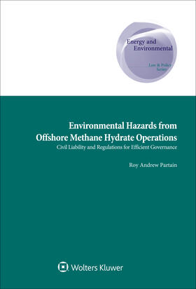 Partain |  Environmental Hazards from Offshore Methane Hydrate Operations: Civil Liability and Regulations for Efficient Governance | Buch |  Sack Fachmedien
