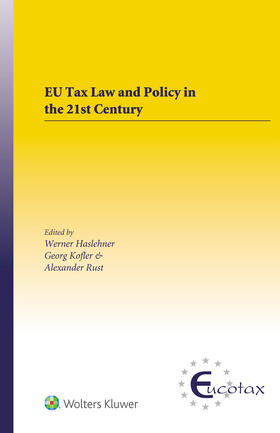 Haslehner / Kofler | Eu Tax Law and Policy in the 21st Century: Traditional and Innovative Trial Practice in a Changing World | Buch | 978-90-411-8815-1 | sack.de