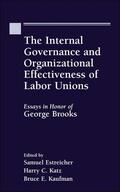 Estreicher / Brooks / Katz |  The Internal Governance and Organizational Effectiveness of Labor Unions, Essays in Honor of George W. Brooks | Buch |  Sack Fachmedien