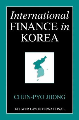 Chun-Pyo Jhong / Jhong |  International Finance in Korea | Buch |  Sack Fachmedien
