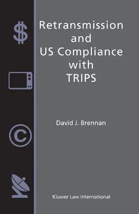 Brennan |  Retransmission and Us Compliance with Trips | Buch |  Sack Fachmedien