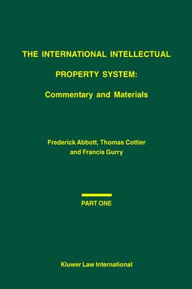 Abbott / Cottier / Gurry | The International Intellectual Property System: Commentary and Materials: Commentary and Materials | Buch | sack.de