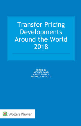 Lang / Storck / Petruzzi | Transfer Pricing Developments Around the World 2018 | Buch | 978-90-411-9564-7 | sack.de