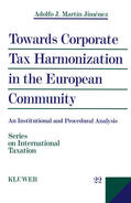 Jiménez / Martin Jimenez |  Towards Corporate Tax Harmonization in the European Community, an Institutional and Procedural Analysis | Buch |  Sack Fachmedien