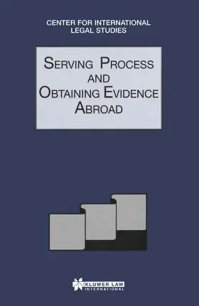 Campbell |  Serving Process and Obtaining Evidence Abroad: Serving Process and Obtaining Evidence Abroad | Buch |  Sack Fachmedien