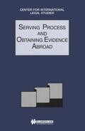 Campbell |  Serving Process and Obtaining Evidence Abroad: Serving Process and Obtaining Evidence Abroad | Buch |  Sack Fachmedien