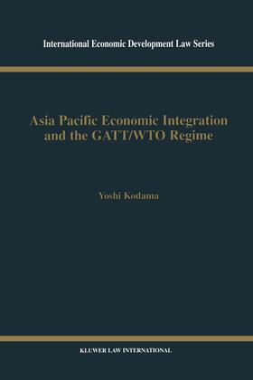 Kodama | Asia Pacific Economic Integration and the Gatt/Wto Regime | Buch | 978-90-411-9745-0 | sack.de