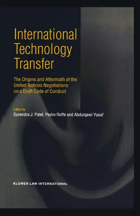 Patel / Roffe / Yusef |  International Technology Transfer: The Origins and Aftermath of the United Nations Negotiataions on a Draft Code of Conduct | Buch |  Sack Fachmedien