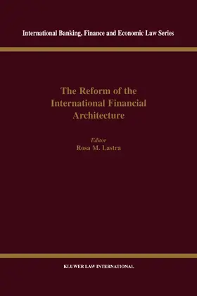 Lastra | The Reform of the International Financial Architecture | Buch | 978-90-411-9802-0 | www.sack.de
