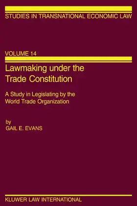 Evans |  Lawmaking Under the Trade Constitution, a Study in Legislating by the World Trade Organization | Buch |  Sack Fachmedien