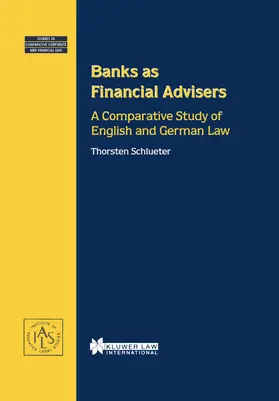 Schlueter |  Banks as Financial Advisers: A Comparative Study of English and German Law | Buch |  Sack Fachmedien