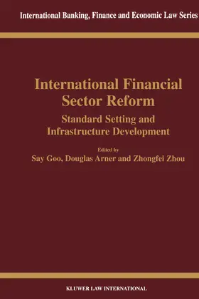 Say Goo / Arner |  International Financial Sector Reform: Standard Setting and Infrastructure Development | Buch |  Sack Fachmedien