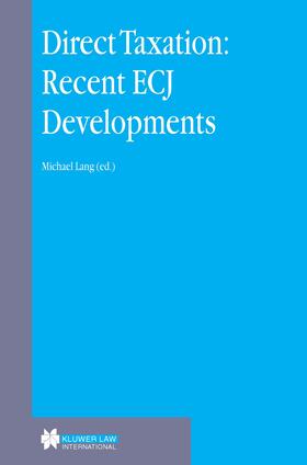 Lang | Direct Taxation: Recent Ecj Developments: Recent Ecj Developments | Buch | 978-90-411-9916-4 | sack.de