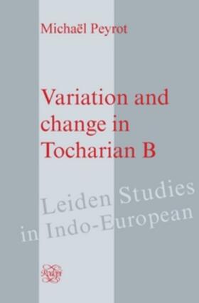 Peyrot | Variation and change in Tocharian B | Buch | 978-90-420-2401-4 | sack.de