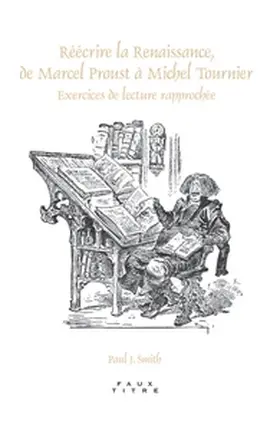 Smith |  Réécrire la Renaissance, de Marcel Proust à Michel Tournier | Buch |  Sack Fachmedien