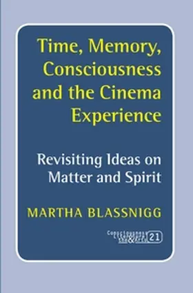 Time, Memory, Consciousness and the Cinema Experience | Buch | 978-90-420-2640-7 | sack.de