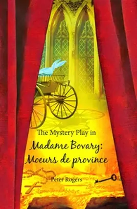  The Mystery Play in <i>Madame Bovary: Moeurs de province</i> | Buch |  Sack Fachmedien
