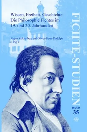 Stolzenberg / Rudolph |  Wissen, Freiheit, Geschichte: Die Philosophie Fichtes Im 19. Und 20. Jahrhundert. Band I: Haupt- Und Abendvortrage, Sektion 1 | Buch |  Sack Fachmedien