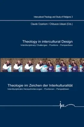 Ozankom / Udeani |  Theology in Intercultural Design / Theologie Im Zeichen Der Interkulturalitat: Interdisciplinary Challenges Positions Perspectives / Interdisziplinare | Buch |  Sack Fachmedien