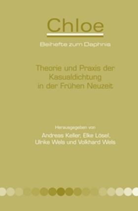 Keller / Losel / Wels | Theorie Und Praxis Der Kasualdichtung in Der Fruhen Neuzeit | Buch | 978-90-420-3104-3 | sack.de