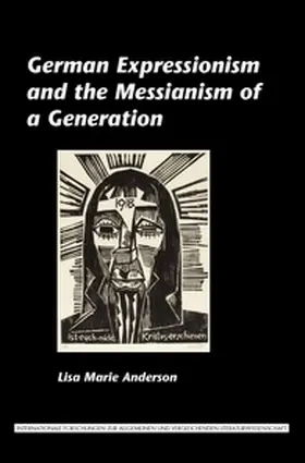 Anderson |  German Expressionism and the Messianism of a Generation | Buch |  Sack Fachmedien