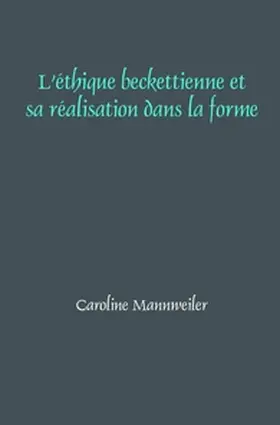 L’éthique beckettienne et sa réalisation dans la forme | Buch |  Sack Fachmedien