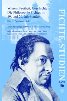 Stolzenberg / Rudolph |  Wissen, Freiheit, Geschichte. Die Philosophie Fichtes Im 19. Und 20. Jahrhundert: Bd. II: Sektionen 2-6 | Buch |  Sack Fachmedien