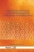  Applied Drama and Theatre as an Interdisciplinary Field in the Context of HIV/AIDS in Africa | Buch |  Sack Fachmedien