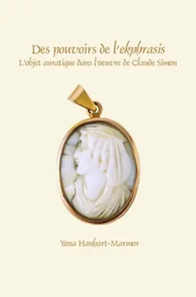  Des pouvoirs de l’&lt;i&gt;ekphrasis&lt;/i&gt;: L’objet auratique dans l’oeuvre de Claude Simon | Buch |  Sack Fachmedien