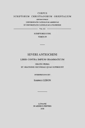 Lebon |  Severi Antiocheni Liber Contra Impium Grammaticum. Oratio Prima Et Orationis Secundae Quae Supersunt: (syr. IV, 4), V. | Buch |  Sack Fachmedien