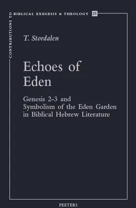 Stordalen |  Echoes of Eden: Genesis 2-3 and Symbolism of the Eden Garden in Biblical Hebrew Literature | Buch |  Sack Fachmedien