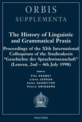 Desmet / Jooken / Schmitter |  The History of Linguistic and Grammatical Praxis: Proceedings of the Xith International Colloquium of the Studienkreis 'geschichte Der Sprachwissensch | Buch |  Sack Fachmedien