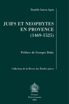 Iancu-Agou |  Juifs Et Neophytes En Provence: L'Exemple d'Aix a Travers Le Destin de Regine Abram de Draguignan (1469-1525) | Buch |  Sack Fachmedien