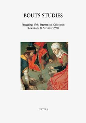 Cardon / Smeyers / Schoute |  Bouts Studies: Proceedings of the International Colloquium (Leuven, 26-28 November 1998) | Buch |  Sack Fachmedien