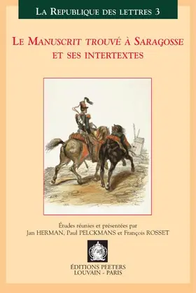 Herman / Pelckmans / Rosset |  Le Manuscrit Trouve a Saragosse Et Ses Intertextes: Actes Du Colloque International, Louvain-Anvers, 30 Mars-1 Avril 2000 | Buch |  Sack Fachmedien