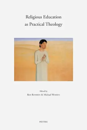 Roebben / Warren |  Religious Education as Practical Theology: Essays in Honour of Professor Herman Lombaerts | Buch |  Sack Fachmedien